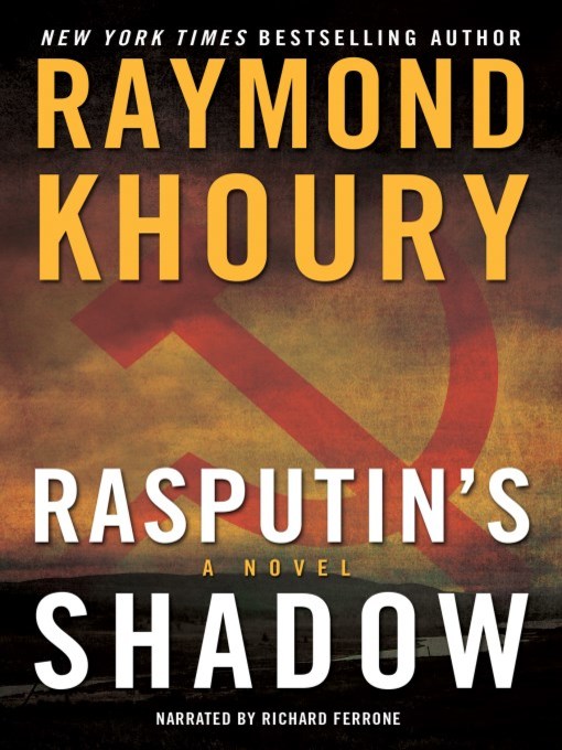 Title details for Rasputin's Shadow by Raymond Khoury - Available